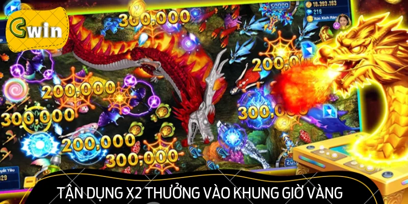 Tận dụng x2 thưởng vào khung giờ vàng