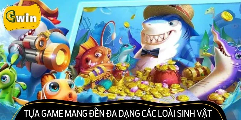 Tựa game mang đến đa dạng các loài sinh vật