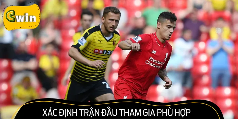 Xác định trận đấu phù hợp để đặt cược