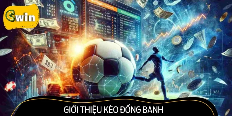 Kèo đồng banh - Lựa chọn cá cược hàng đầu trong bóng đá