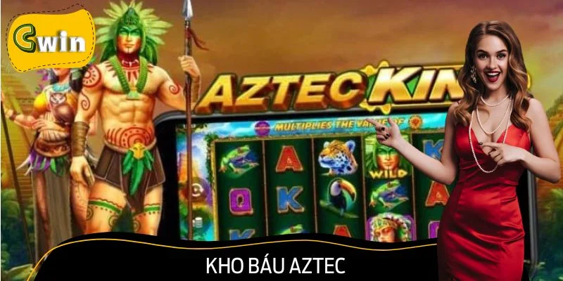 Kho Báu Aztec – Hành Trình Săn Thưởng Từ Nền Văn Minh Cổ
