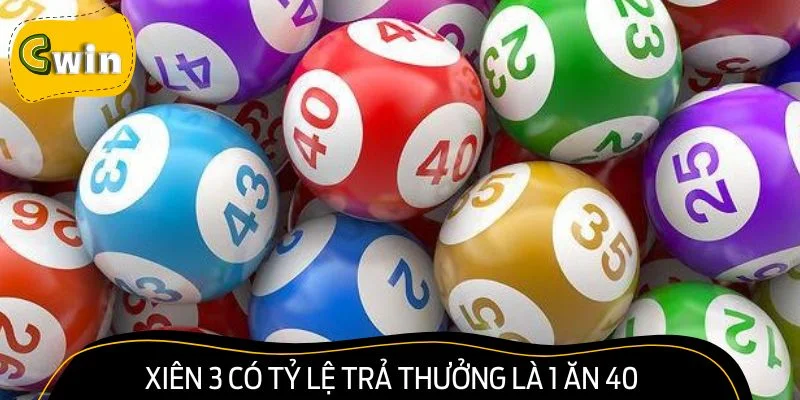 Xiên 3 có tỷ lệ trả thưởng là 1 ăn 40