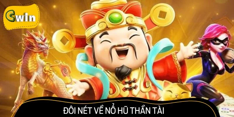 Nổ hũ thần tài là một sân chơi lý tưởng để bạn thử vận may