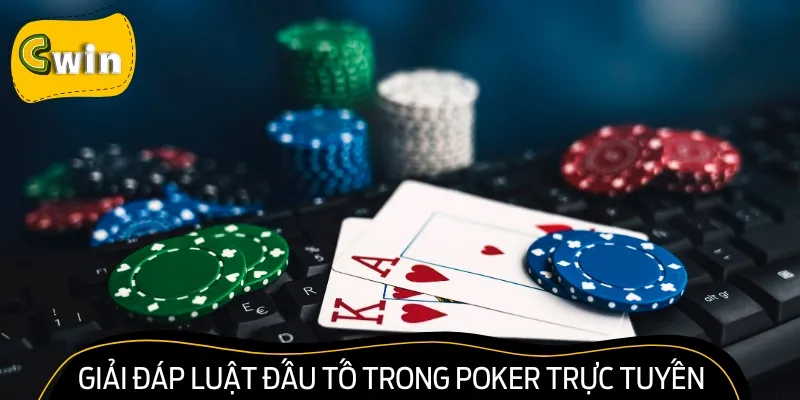 Giải đáp luật đấu tố trong poker trực tuyến
