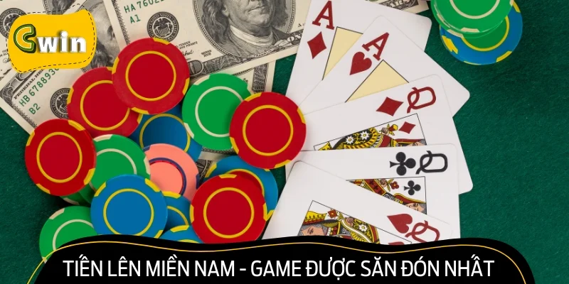 Tiến lên miền Nam - Game bài được săn đón nhất hiện nay