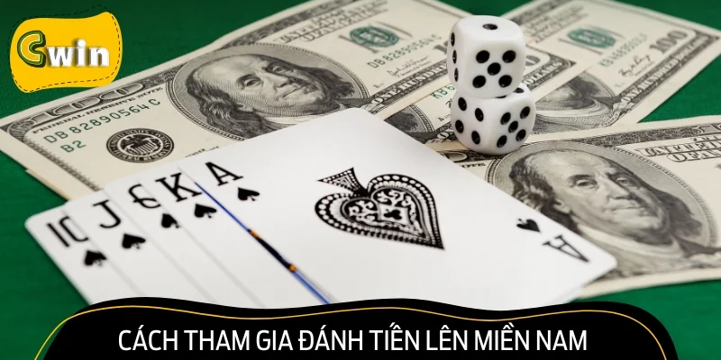 Hướng dẫn người chơi cách tham gia đánh Tiến lên miền Nam chi tiết